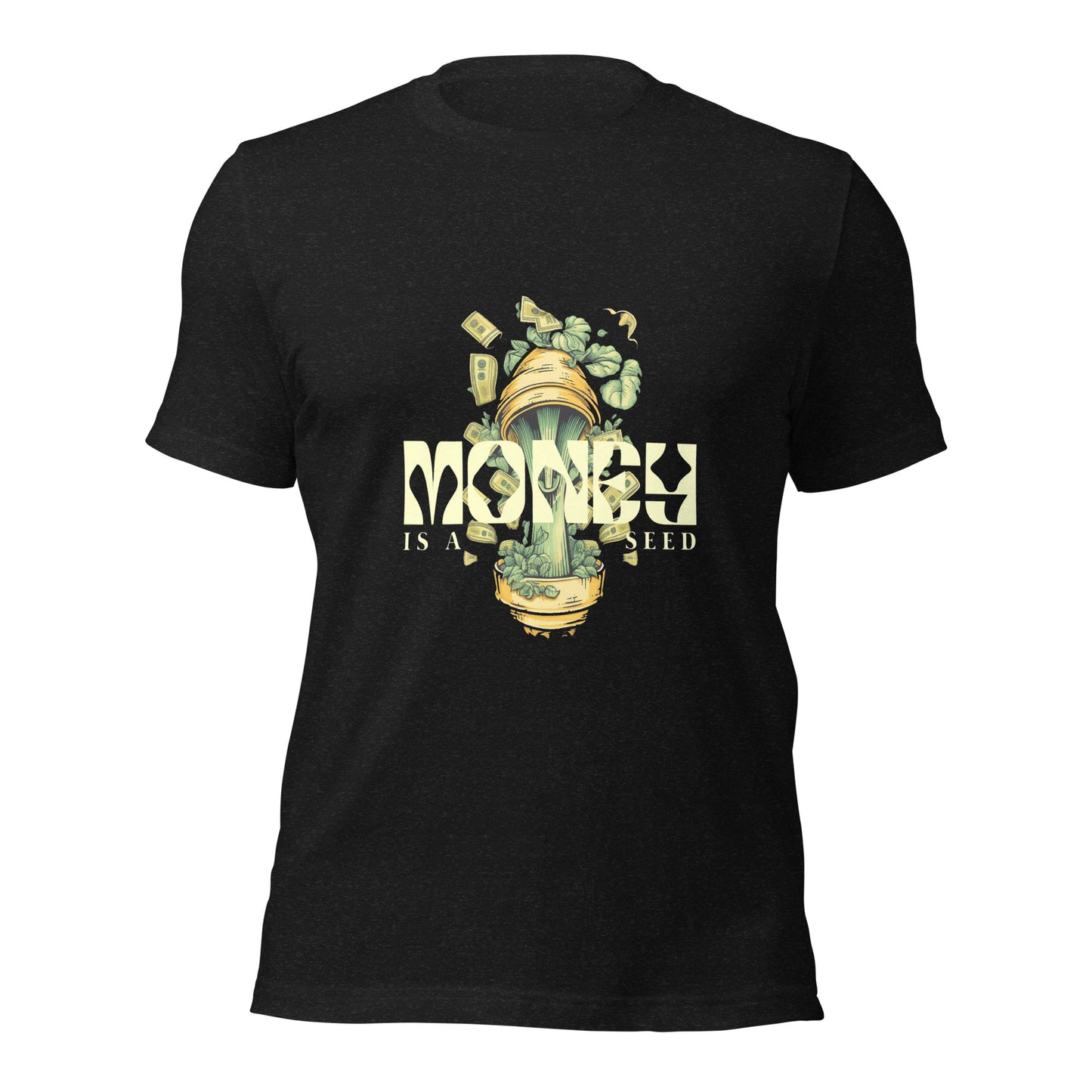 Money is a Seed - Unisex T-shirt